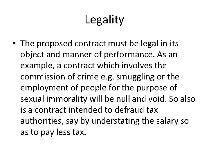 Legality • The proposed contract must be legal in its object and manner of