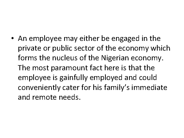  • An employee may either be engaged in the private or public sector