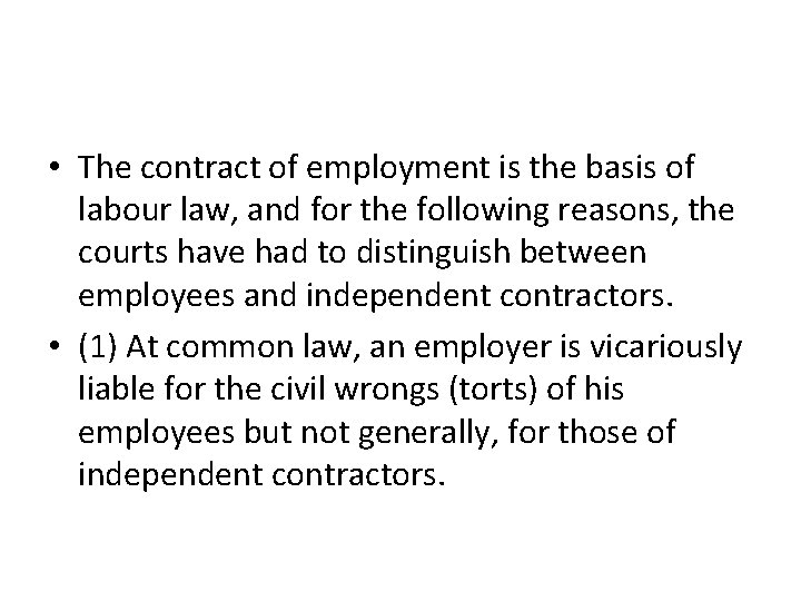  • The contract of employment is the basis of labour law, and for