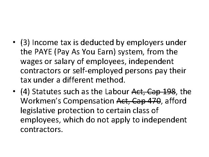  • (3) Income tax is deducted by employers under the PAYE (Pay As