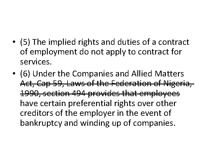  • (5) The implied rights and duties of a contract of employment do