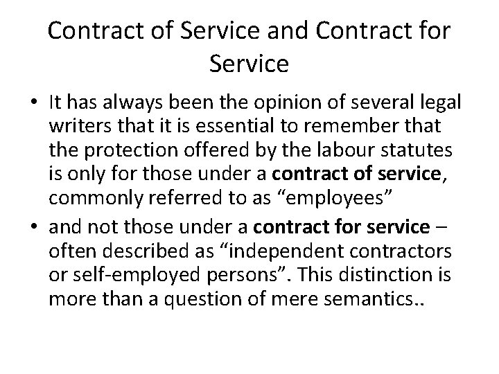 Contract of Service and Contract for Service • It has always been the opinion