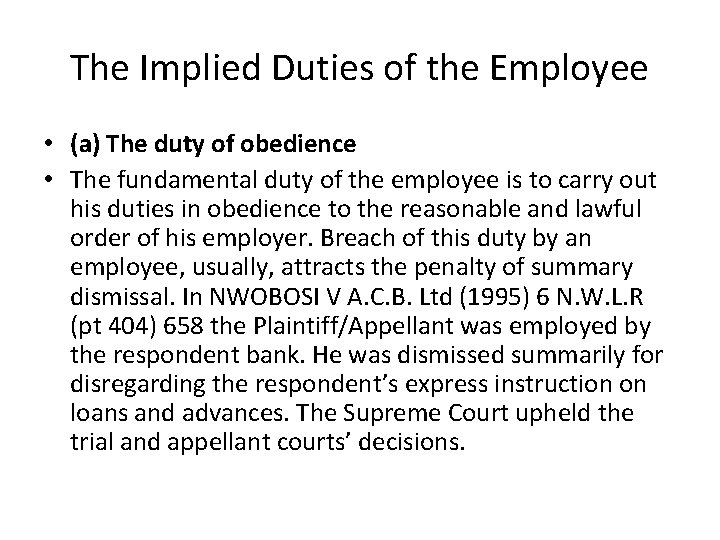 The Implied Duties of the Employee • (a) The duty of obedience • The