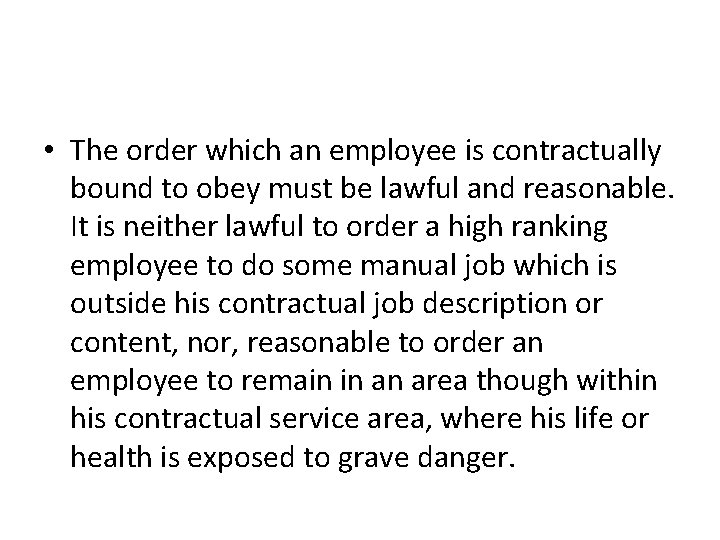  • The order which an employee is contractually bound to obey must be