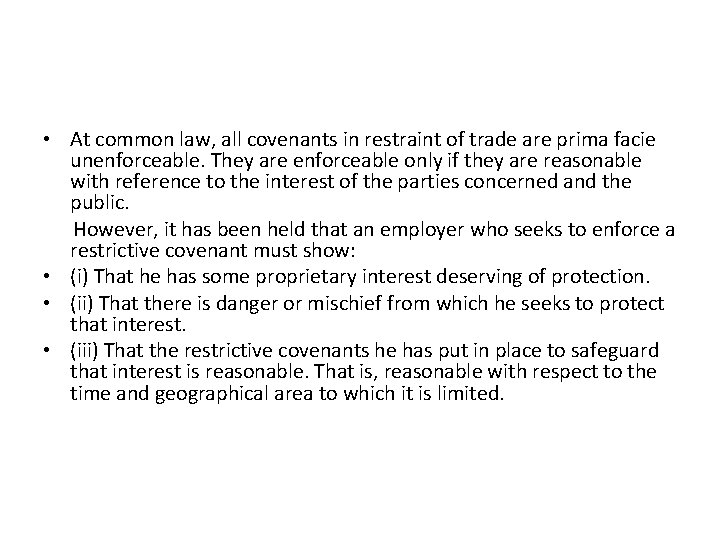  • At common law, all covenants in restraint of trade are prima facie