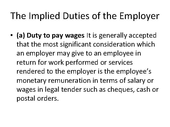 The Implied Duties of the Employer • (a) Duty to pay wages It is