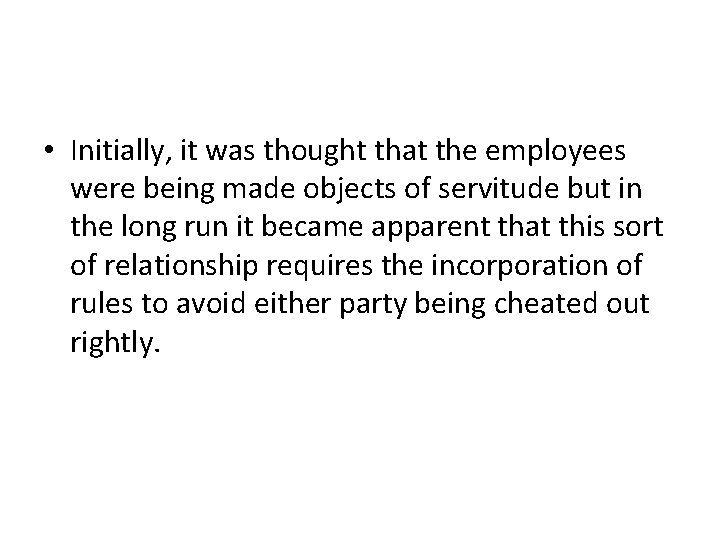  • Initially, it was thought that the employees were being made objects of