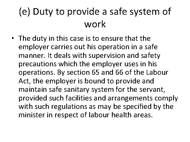 (e) Duty to provide a safe system of work • The duty in this