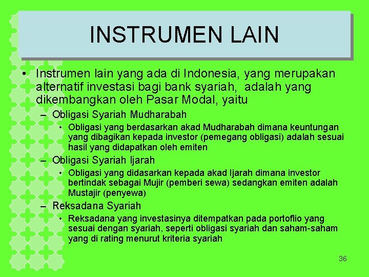 INSTRUMEN LAIN • Instrumen lain yang ada di Indonesia, yang merupakan alternatif investasi bagi