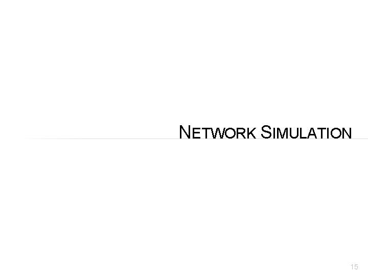 NETWORK SIMULATION 15 