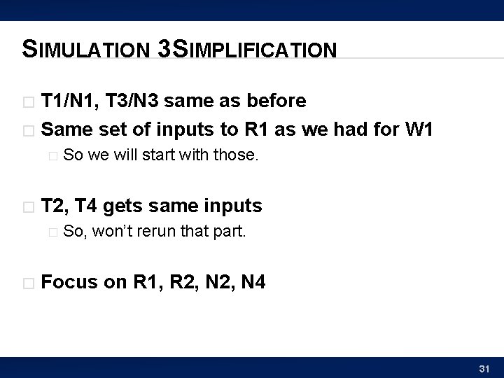 SIMULATION 3 SIMPLIFICATION T 1/N 1, T 3/N 3 same as before � Same