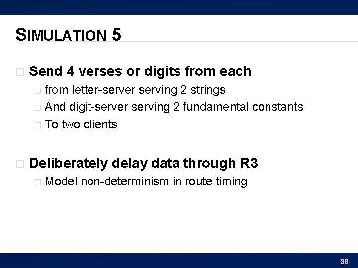 SIMULATION 5 � Send 4 verses or digits from each from letter-server serving 2