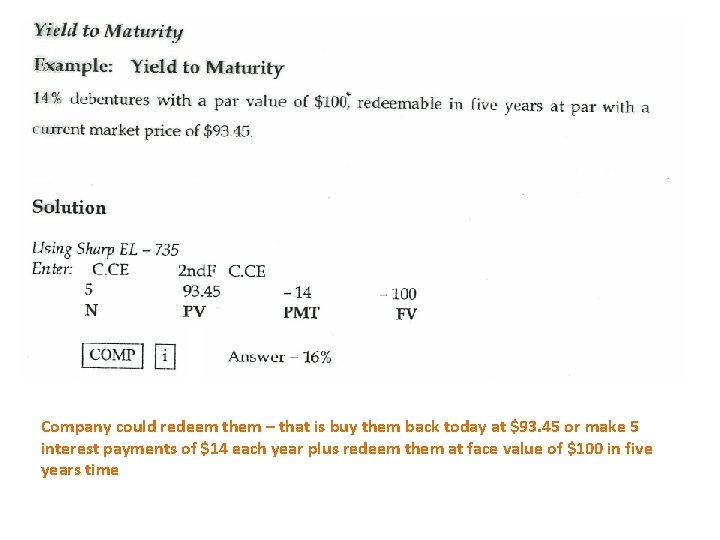 Company could redeem them – that is buy them back today at $93. 45