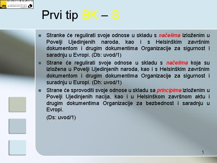 Prvi tip BK – S n n n Stranke će regulirati svoje odnose u