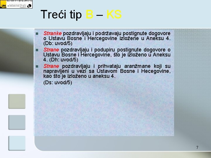 Treći tip B – KS n n n Stranke pozdravljaju i podržavaju postignute dogovore