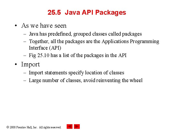 25. 5 Java API Packages • As we have seen – Java has predefined,