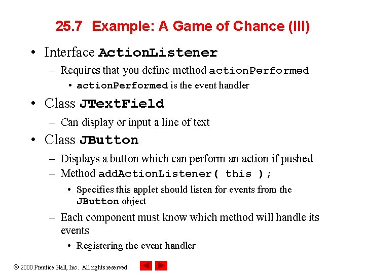 25. 7 Example: A Game of Chance (III) • Interface Action. Listener – Requires