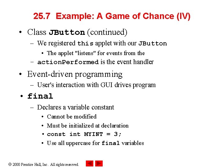 25. 7 Example: A Game of Chance (IV) • Class JButton (continued) – We