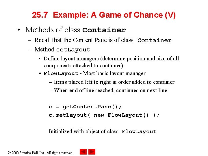 25. 7 Example: A Game of Chance (V) • Methods of class Container –