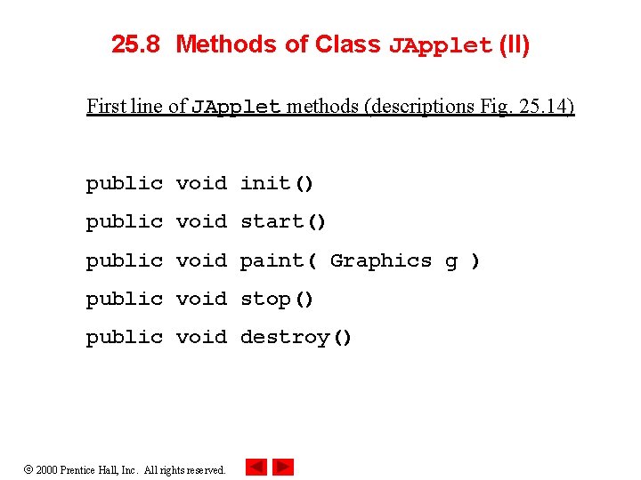 25. 8 Methods of Class JApplet (II) First line of JApplet methods (descriptions Fig.