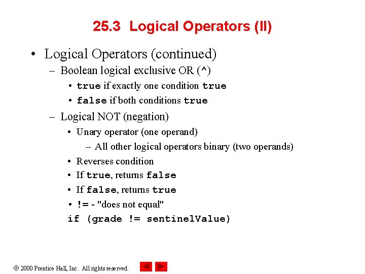25. 3 Logical Operators (II) • Logical Operators (continued) – Boolean logical exclusive OR