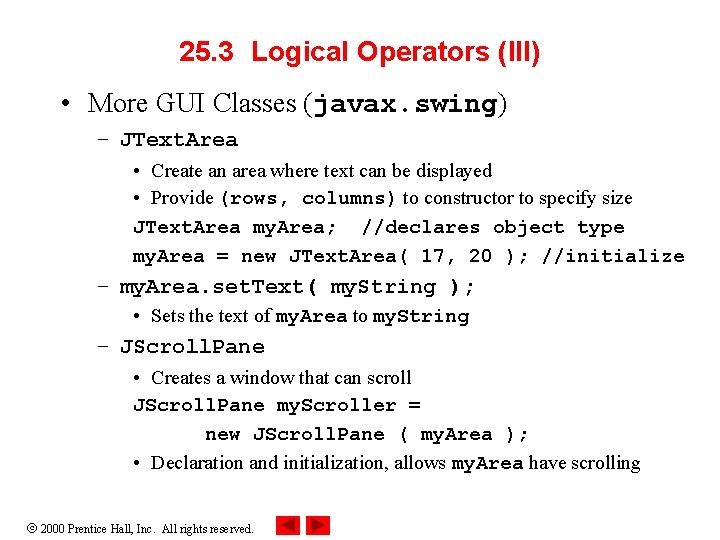 25. 3 Logical Operators (III) • More GUI Classes (javax. swing) – JText. Area