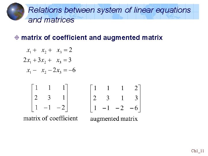 Relations between system of linear equations and matrices matrix of coefficient and augmented matrix Relations between system of linear equations and matrices matrix of coefficient and augmented matrix