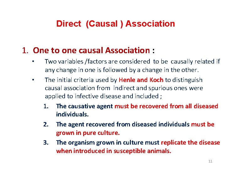 Direct (Causal ) Association 1. One to one causal Association : • • Two