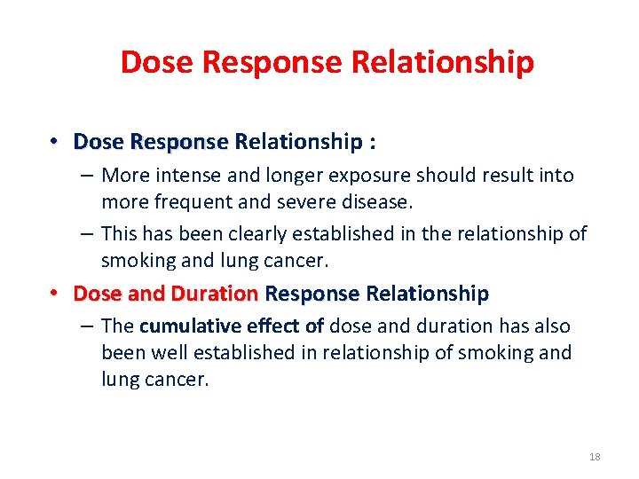 Dose Response Relationship • Dose Response Relationship : – More intense and longer exposure
