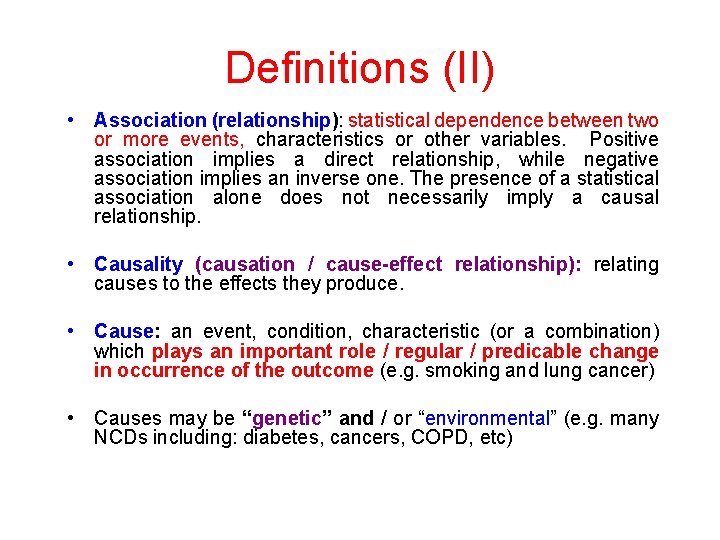 Definitions (II) • Association (relationship): statistical dependence between two or more events, characteristics or