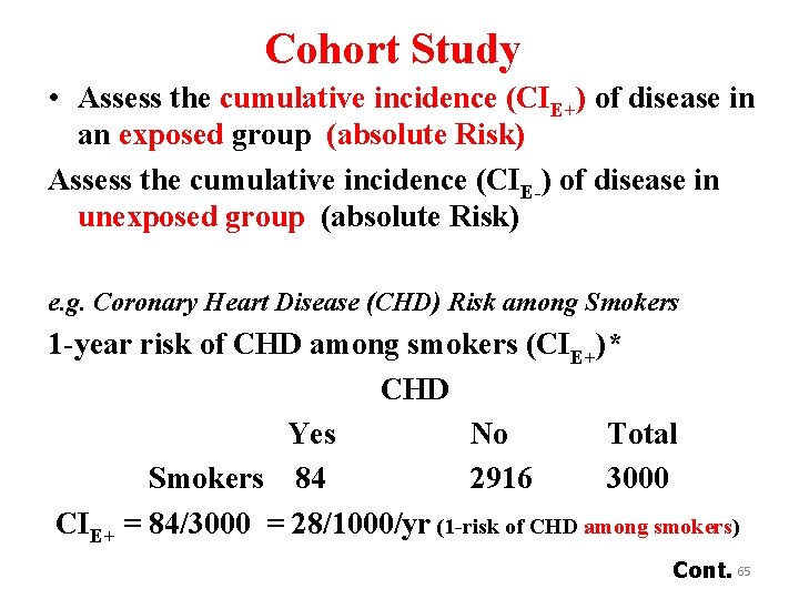 Cohort Study • Assess the cumulative incidence (CIE+) of disease in an exposed group