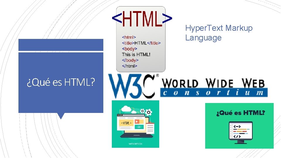 Hyper. Text Markup Language ¿Qué es HTML? 
