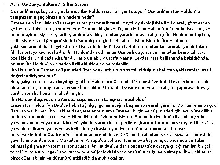  • • Asım Öz-Dünya Bülteni / Kültür Servisi Osmanlı’nın çöküş tartışmalarında İbn Haldun