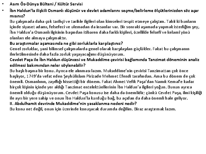  • • Asım Öz-Dünya Bülteni / Kültür Servisi İbn Haldun’la ilişkili Osmanlı düşünür