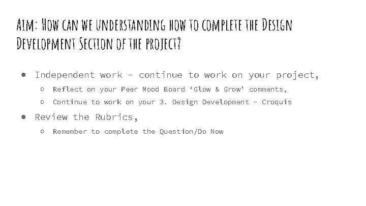 Aim: How can we understanding how to complete the Design Development Section of the