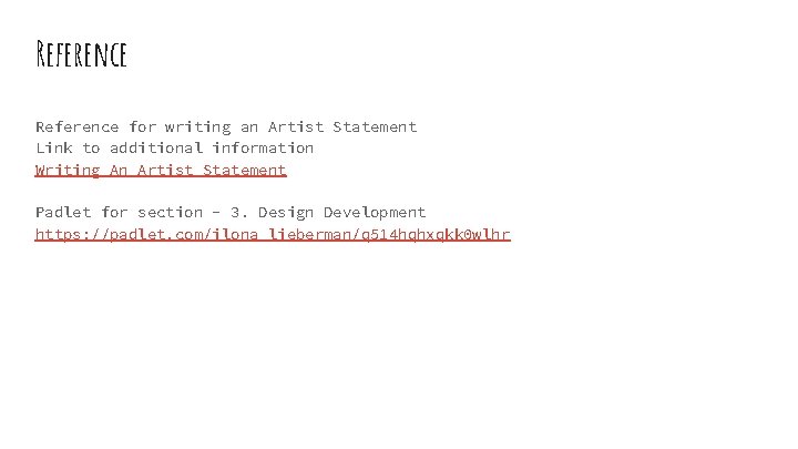 Reference for writing an Artist Statement Link to additional information Writing An Artist Statement