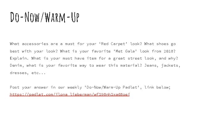 Do-Now/Warm-Up What accessories are a must for your ‘Red Carpet’ look? What shoes go