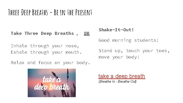 Three Deep Breaths - Be in the Present Take Three Deep Breaths , OR