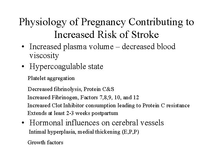 Physiology of Pregnancy Contributing to Increased Risk of Stroke • Increased plasma volume –