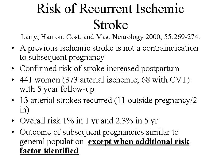 Risk of Recurrent Ischemic Stroke Larry, Hamon, Cost, and Mas, Neurology 2000; 55: 269