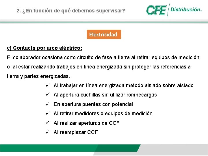 2. ¿En función de qué debemos supervisar? Electricidad c) Contacto por arco eléctrico: El