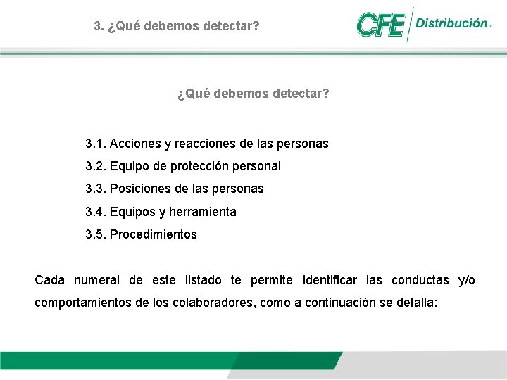 3. ¿Qué debemos detectar? 3. 1. Acciones y reacciones de las personas 3. 2.