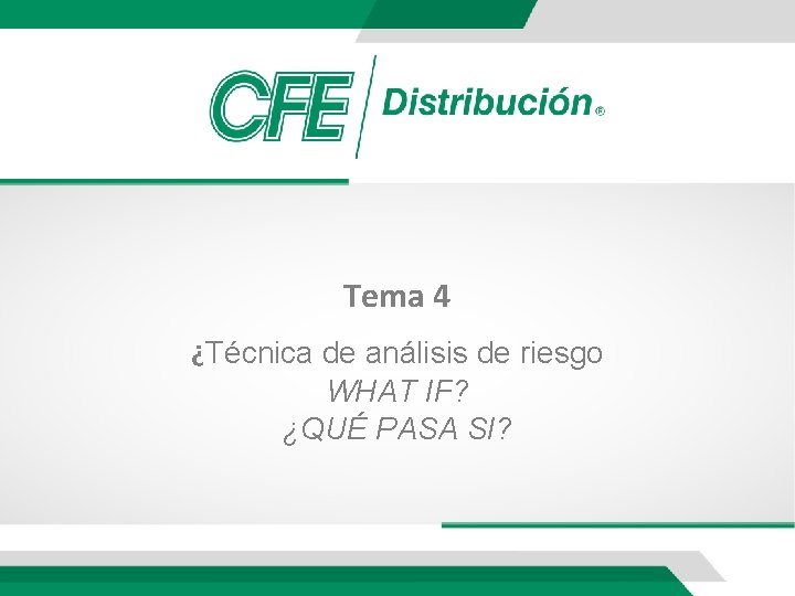 Tema 4 ¿Técnica de análisis de riesgo WHAT IF? ¿QUÉ PASA SI? 