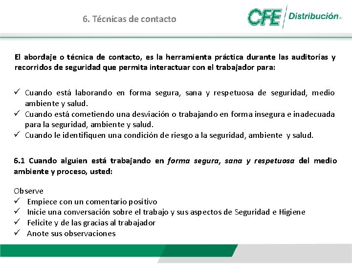 6. Técnicas de contacto El abordaje o técnica de contacto, es la herramienta práctica