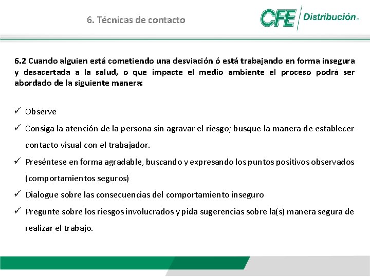 6. Técnicas de contacto 6. 2 Cuando alguien está cometiendo una desviación ó está