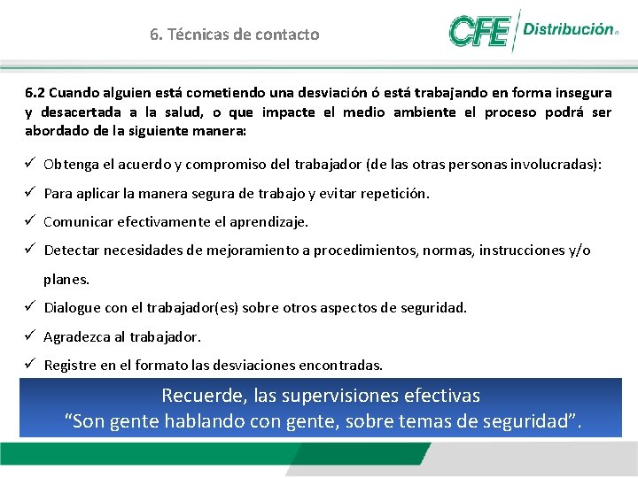 6. Técnicas de contacto 6. 2 Cuando alguien está cometiendo una desviación ó está