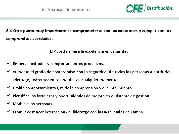 6. Técnicas de contacto 6. 4 Otro punto muy importante es comprometerse con las