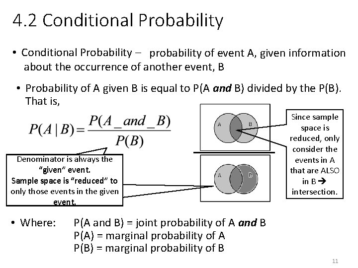 4. 2 Conditional Probability • Conditional Probability – probability of event A, given information