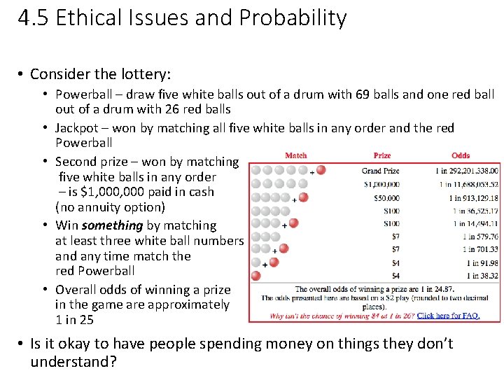 4. 5 Ethical Issues and Probability • Consider the lottery: • Powerball – draw