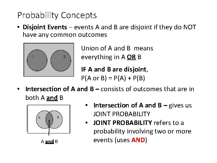 Probability Concepts • Disjoint Events – events A and B are disjoint if they